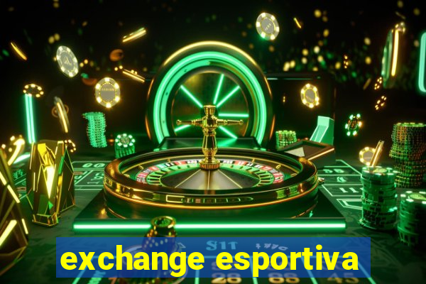 exchange esportiva